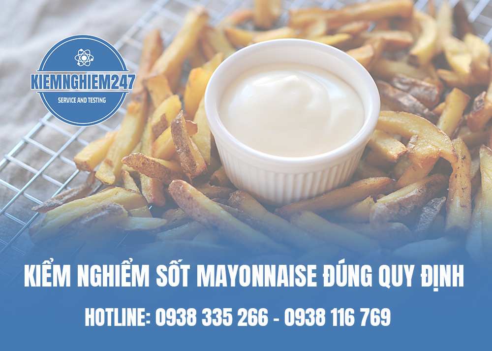 Kiểm nghiểm sốt mayonnaise như thế nào để đúng quy định?