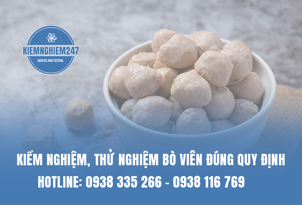 Kiểm nghiệm, thử nghiệm bò viên đúng quy định