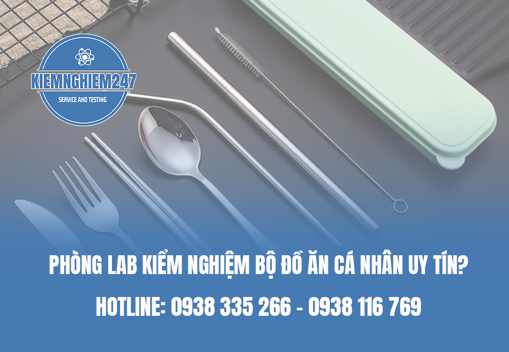 Phòng lab kiểm nghiệm bộ đồ ăn cá nhân uy tín