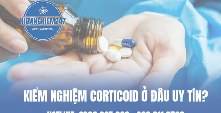 Kiểm nghiệm Corticoid trong mỹ phẩm, thuốc,... ở đâu uy tín?