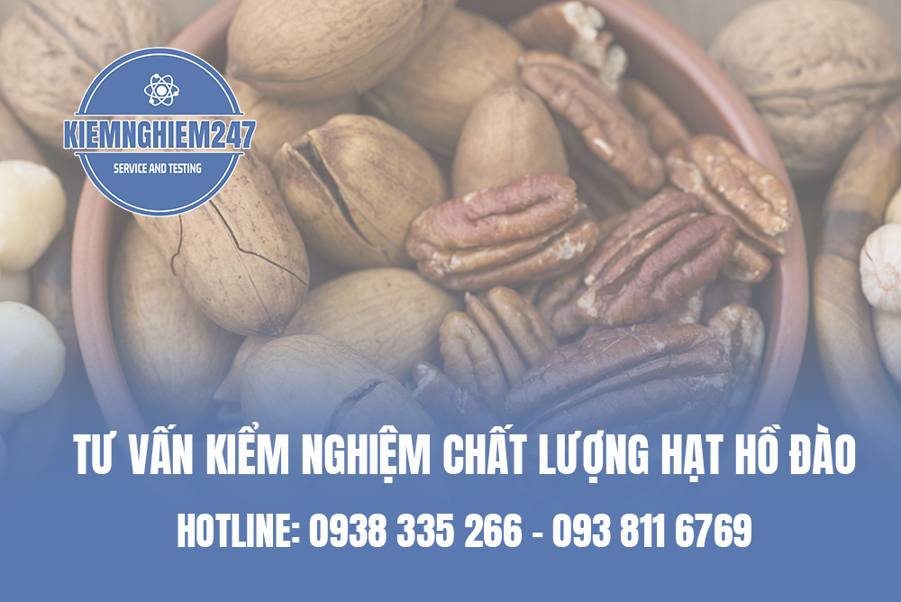 Tư vấn kiểm nghiệm chất lượng hạt hồ đào