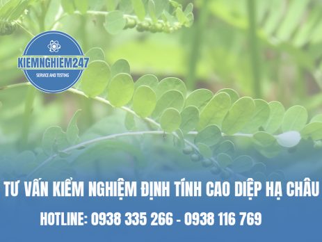 Tư vấn kiểm nghiệm định tính cao diệp hạ châu