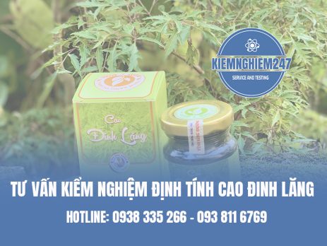 Tư vấn kiểm nghiệm định tính cao đinh lăng