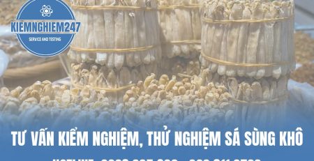 Hướng dẫn kiểm nghiệm sá sùng khô đúng quy định
