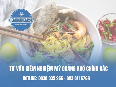 Tư vấn kiểm nghiệm mì quảng khô chính xác