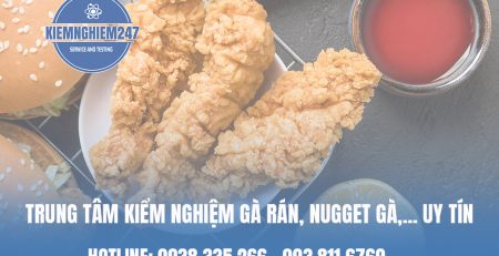 Trung tâm kiểm nghiệm gà rán, nugget gà,... uy tín