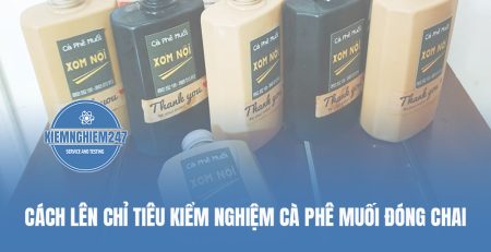 Cách lên chỉ tiêu kiểm nghiệm cà phê muối đóng chai