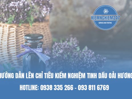 Hướng dẫn lên chỉ tiêu kiểm nghiệm tinh dầu oải hương