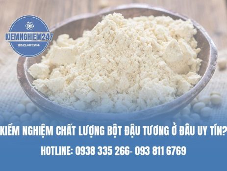 Kiểm nghiệm bột đậu tương ở đâu uy tín?