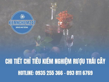 Chi tiết chỉ tiêu kiểm nghiệm rượu trái cây