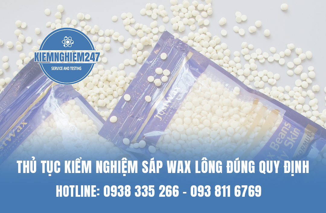 Thủ tục kiểm nghiệm sáp wax lông đúng quy định