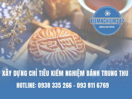 Lên chỉ tiêu kiểm nghiệm bánh trung thu