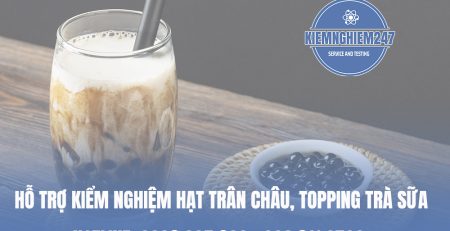 Hỗ trợ kiểm nghiệm hạt trân châu, topping trà sữa các loại