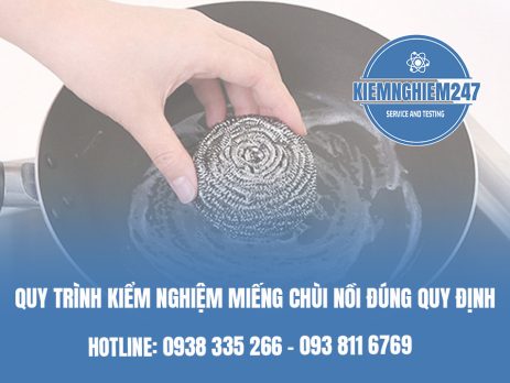 Quy trình kiểm nghiệm miếng chùi nồi đúng quy định