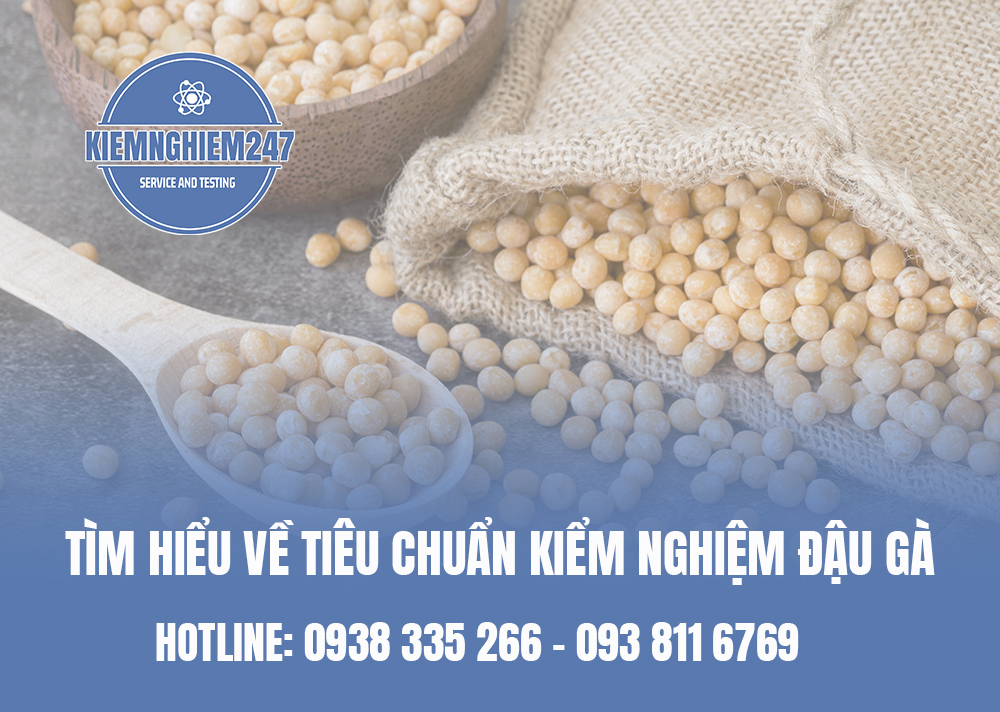 Tìm hiểu về tiêu chuẩn kiểm nghiệm đậu gà