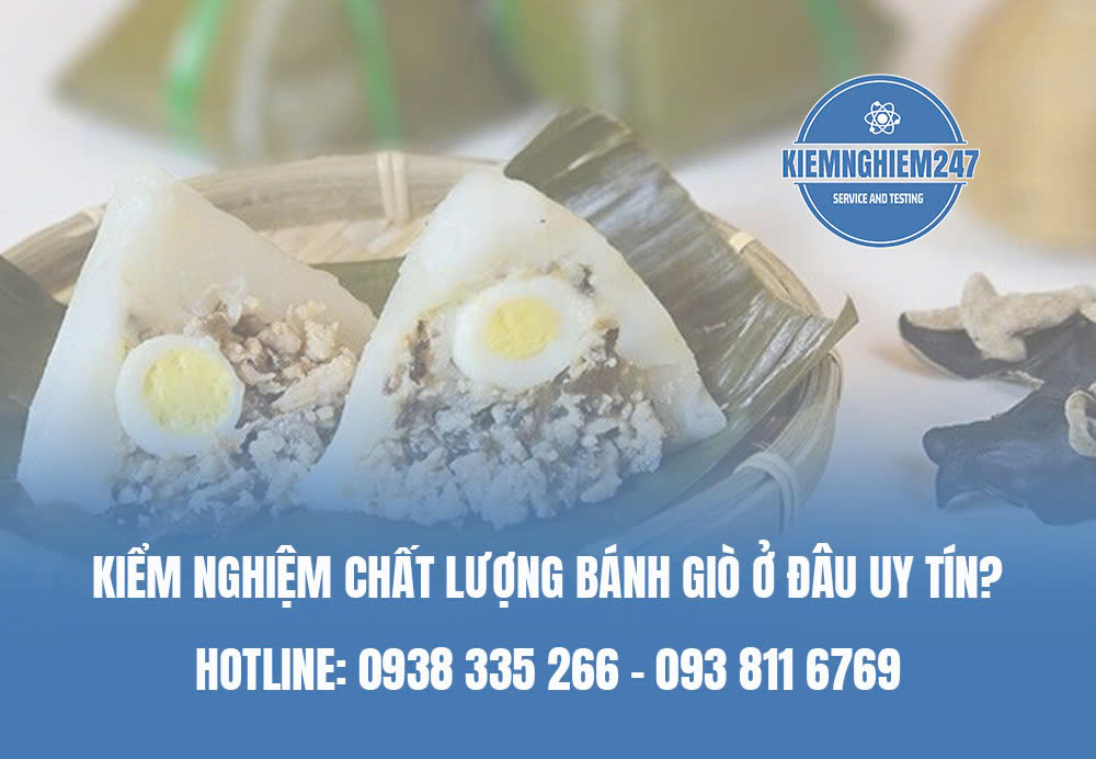 Địa điểm kiểm nghiệm chất lượng bánh giò uy tín