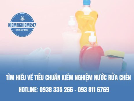 Kiểm nghiệm nước rửa chén đúng quy định và nhanh chóng
