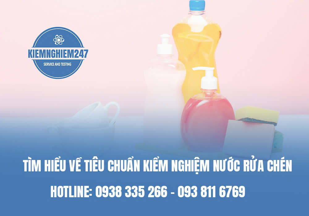 Kiểm nghiệm nước rửa chén đúng quy định và nhanh chóng