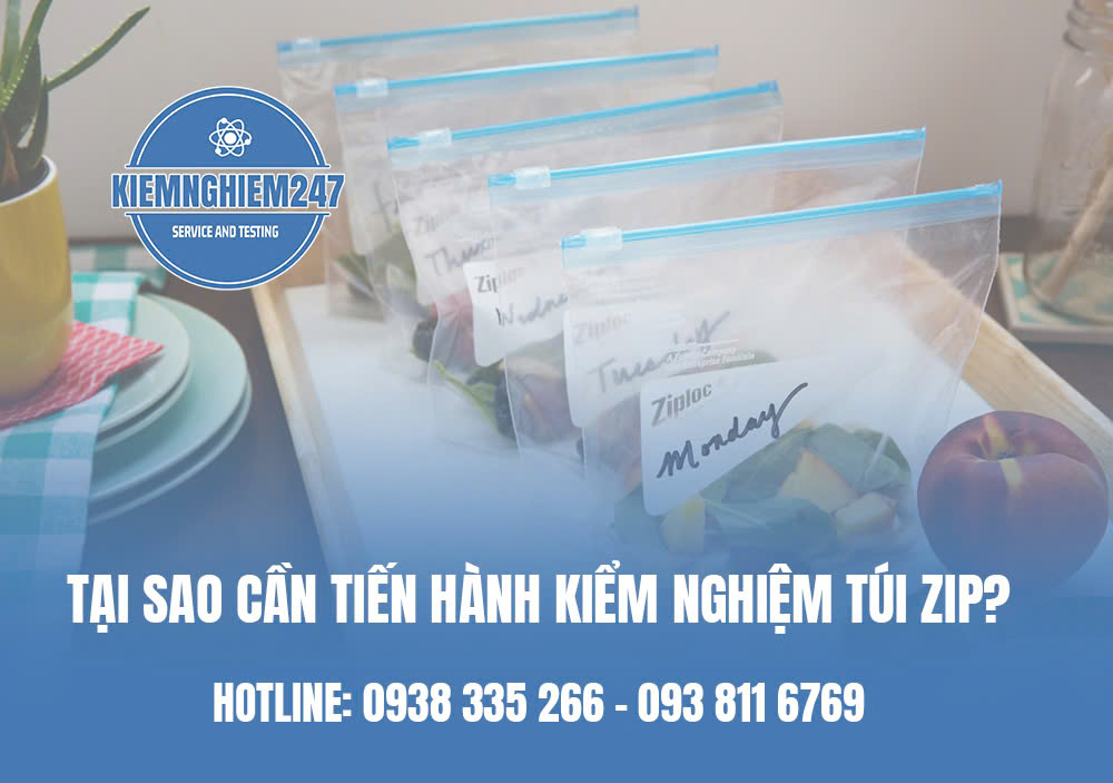 Tại sao lại cần phải tiến hành kiểm nghiệm túi zip ?