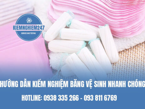Hướng dẫn kiểm nghiệm băng vệ sinh nhanh chóng