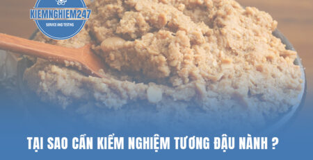 Tại sao cần kiểm nghiệm tương đậu nành