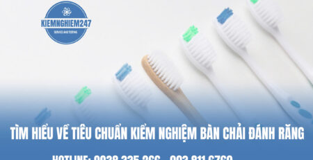 Tìm hiểu về tiêu chuẩn kiểm nghiệm bàn chải đánh răng