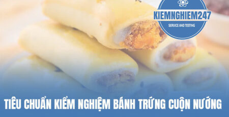 Tiêu chuẩn kiểm nghiệm bánh trứng cuộn nướng