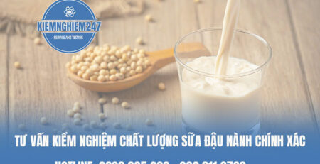 Tư vấn kiểm nghiệm sữa đậu nành chính xác