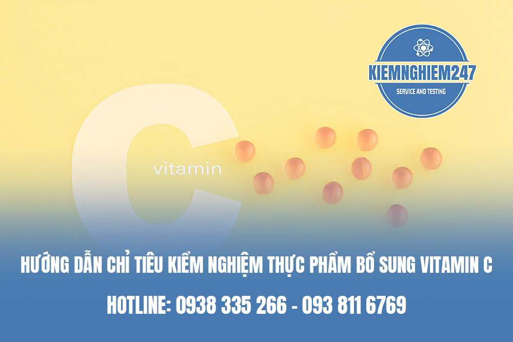 Hướng dẫn lên chỉ tiêu kiểm nghiệm thực phẩm bổ sung vitamin C