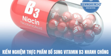 Kiểm nghiệm thực phẩm bổ sung Vitamin B3 nhanh chóng