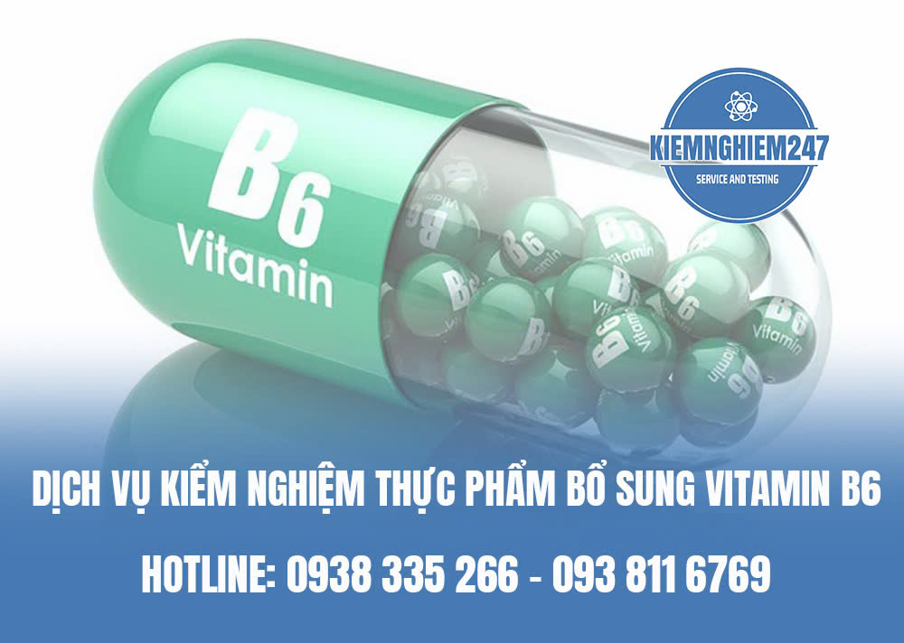 Dịch vụ kiểm nghiệm thực phẩm bổ sung vitamin B6