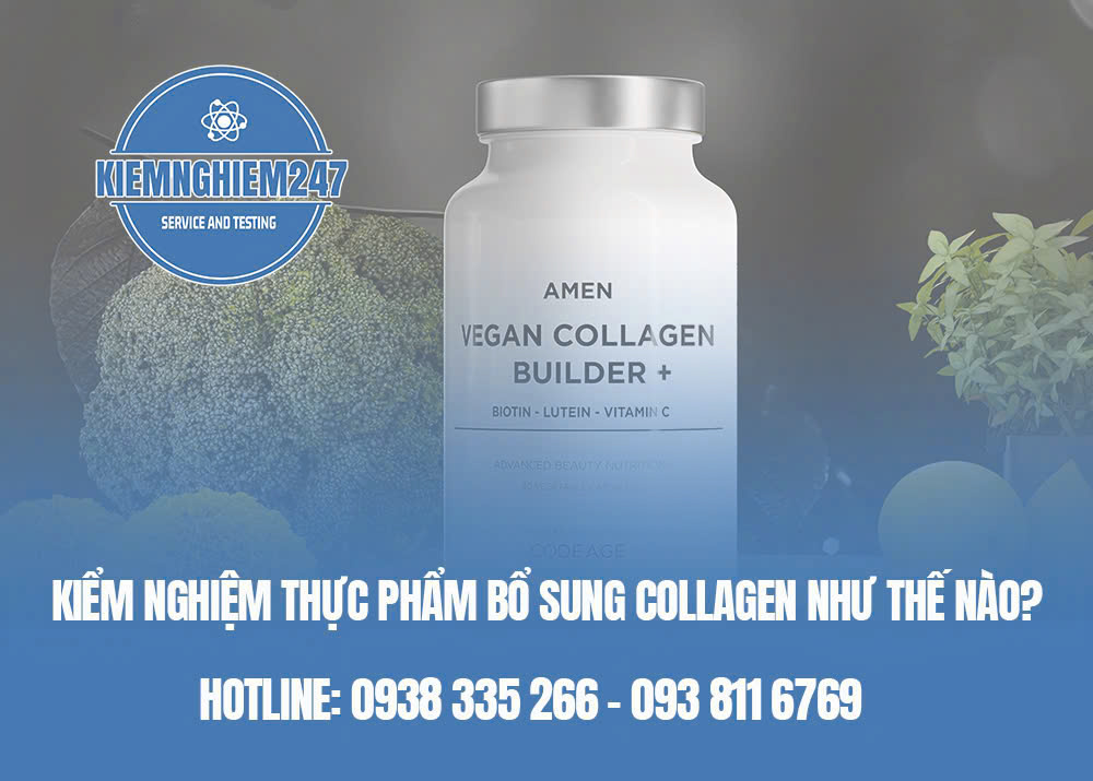 Kiểm nghiệm thực phẩm bổ sung collagen như thế nào?