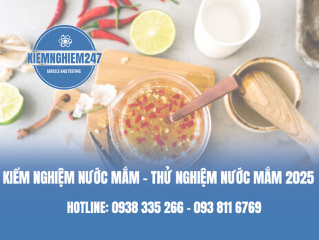 Kiểm nghiệm Nước mắm - thử nghiệm Nước mắm 2025