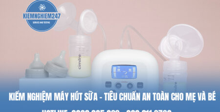 Kiểm nghiệm máy hút sữa – tiêu chuẩn an toàn cho mẹ và bé