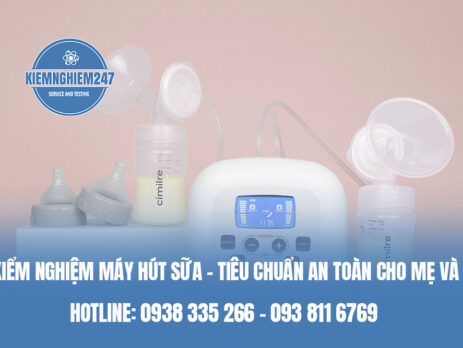 Kiểm nghiệm máy hút sữa – tiêu chuẩn an toàn cho mẹ và bé