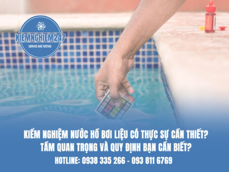Kiểm nghiệm nước hồ bơi liệu có thực sự cần thiết? Tầm quan trong và quy định bạn cần biết?